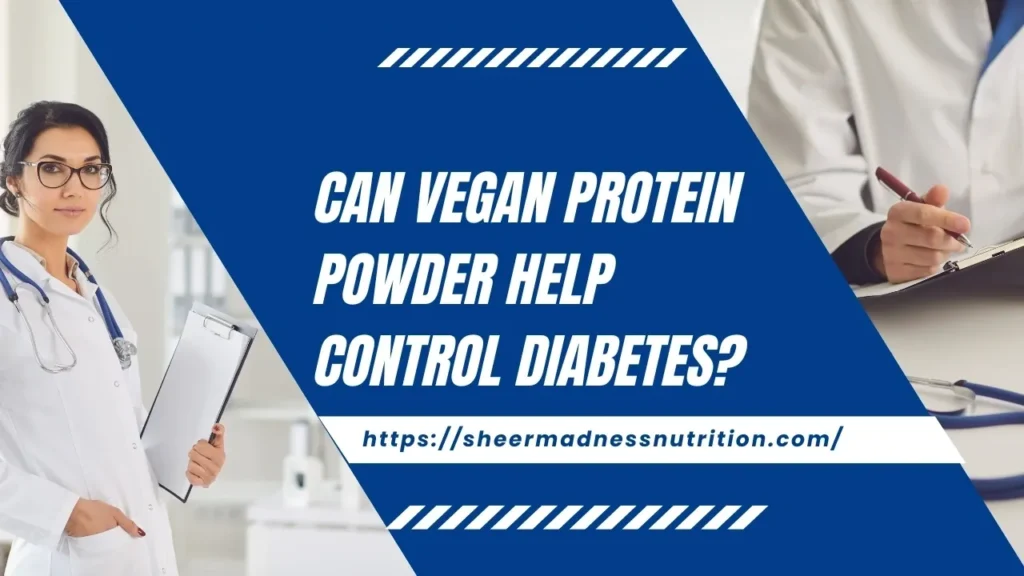 Can vegan Protein Powder help control diabetes