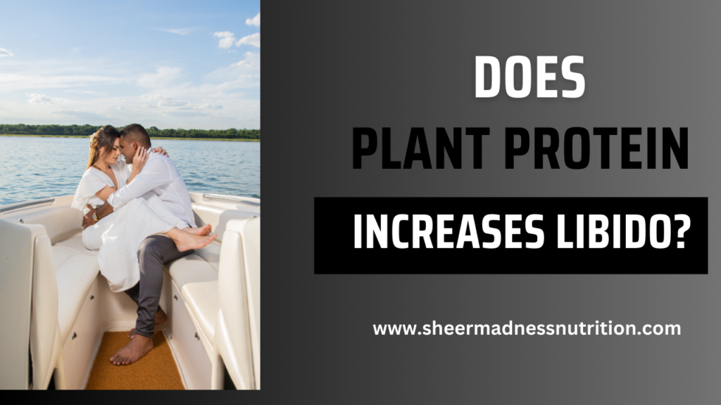 Does plant protein powder increase libido?