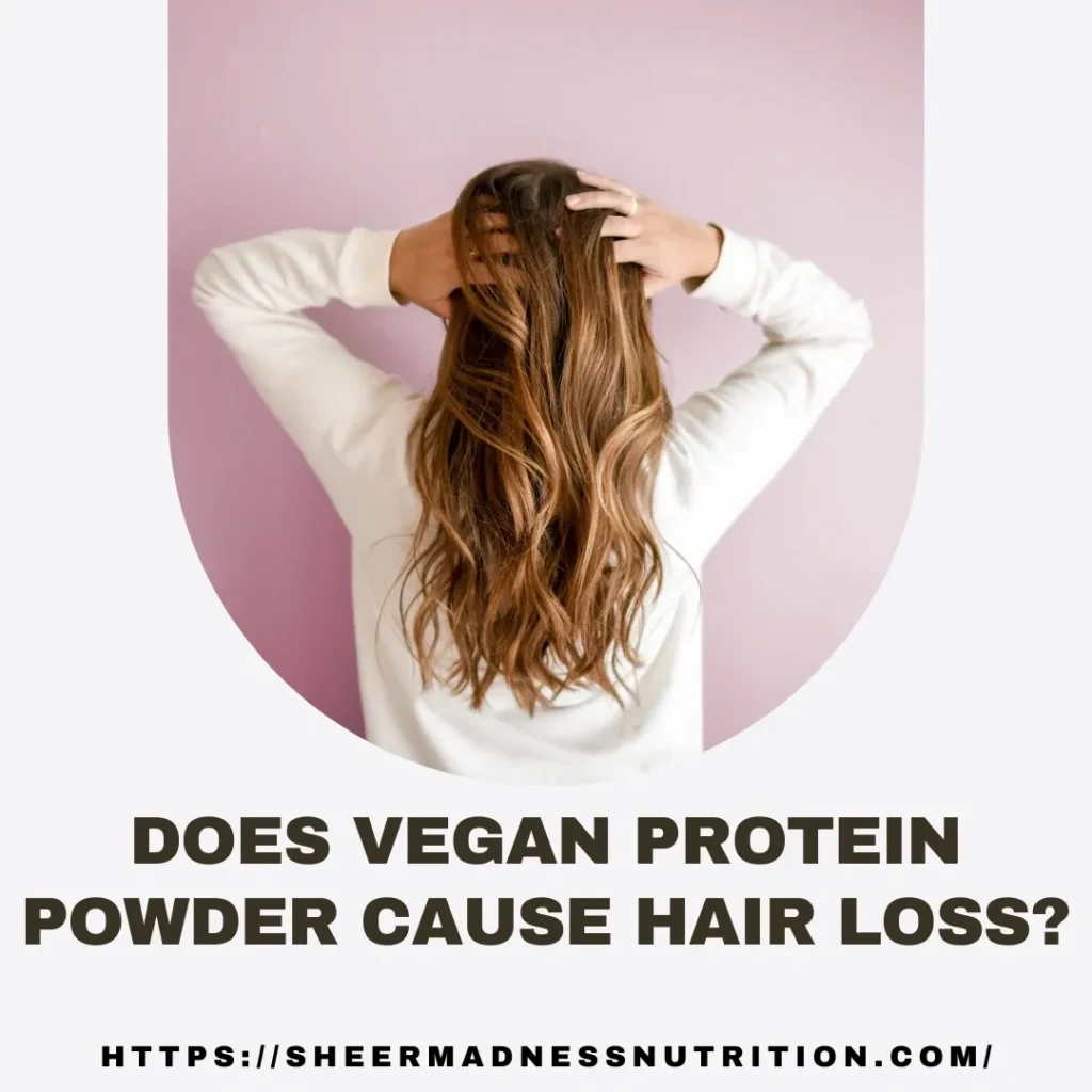 Does vegan protein powder cause hair loss?