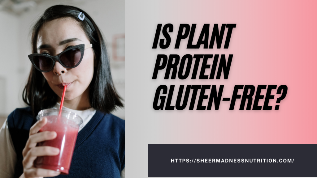 Is Plant Protein Gluten free?