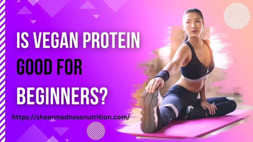 Is vegan protein good for beginners