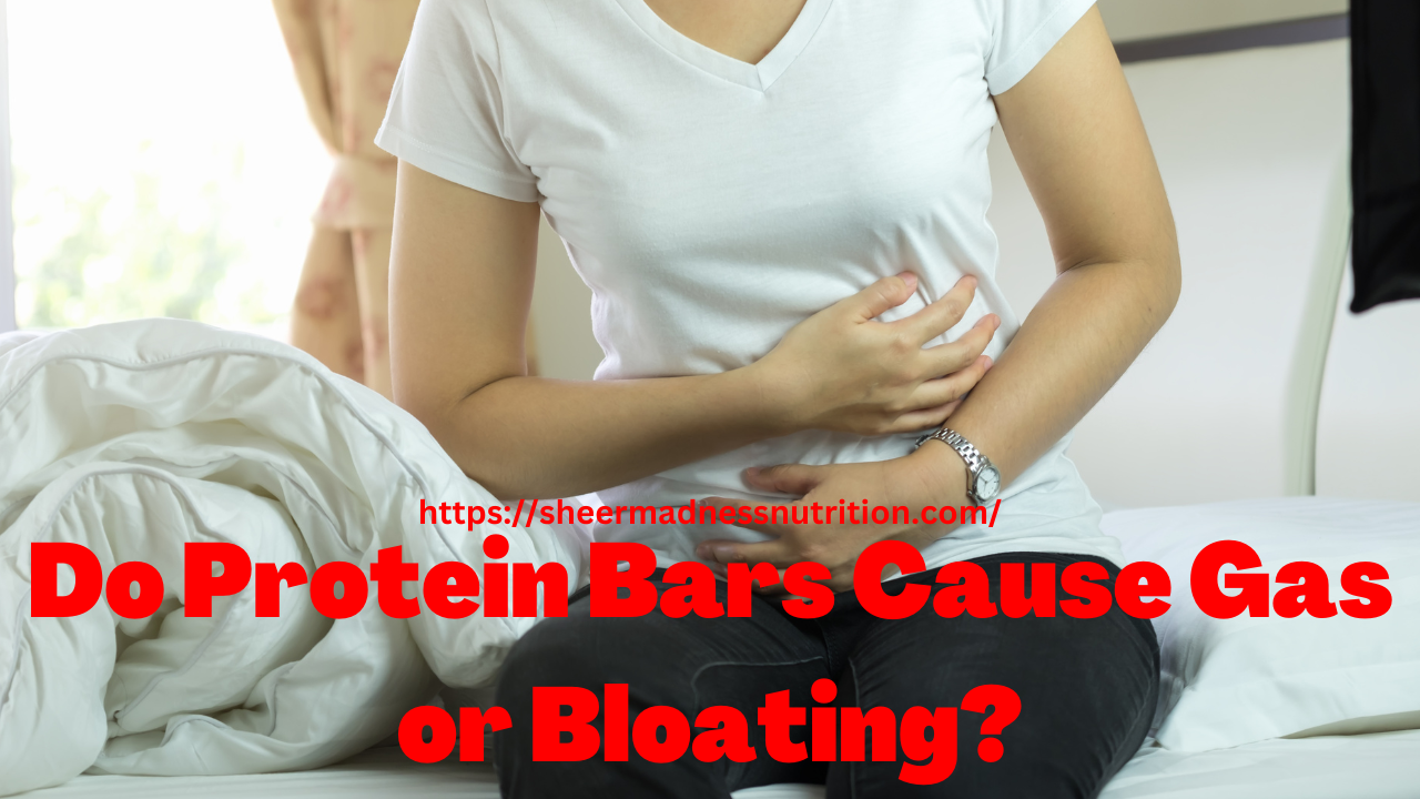 Do Protein Bars Cause Gas or Bloating?