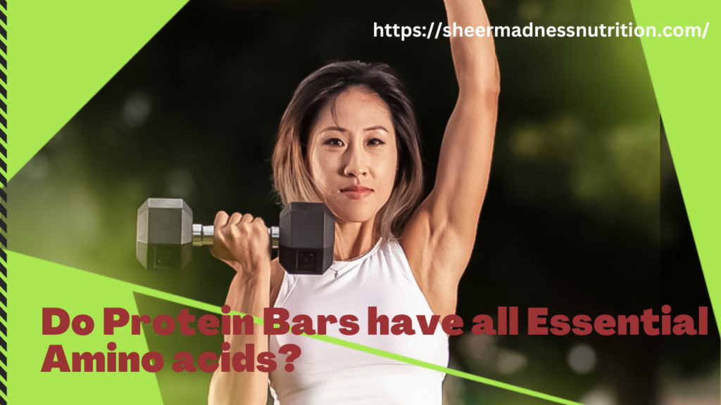 Do protein bars have all essential amino acids?